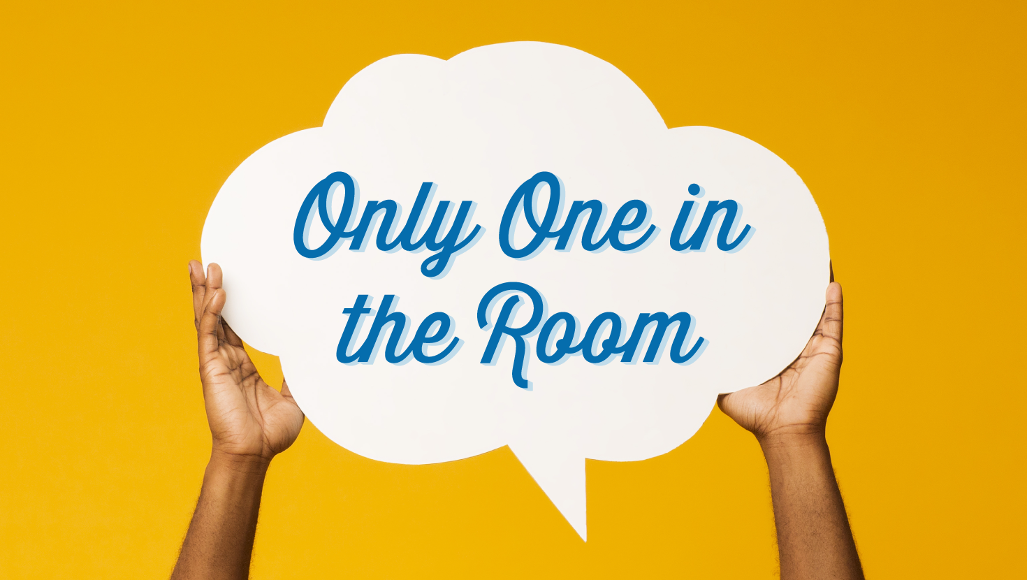 The Only One in the Room