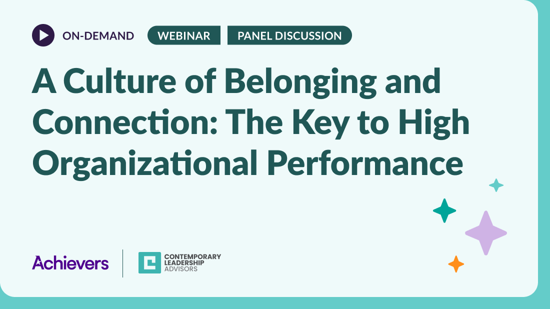Delivering a Culture of Belonging and Connection: The Key to High Organizational Performance