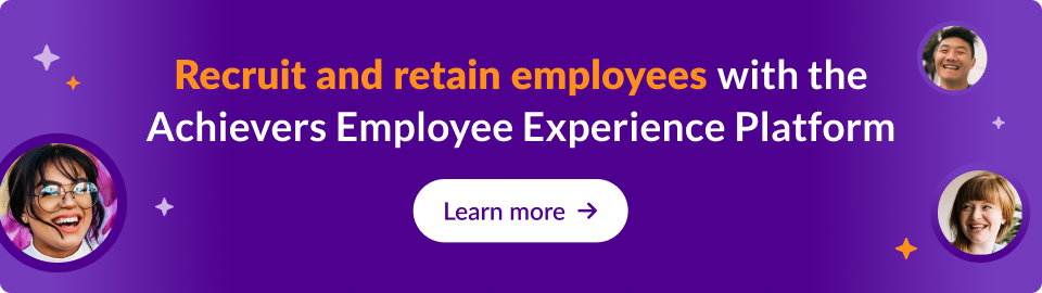 Recruit and retain employees with the Achievers Employee Experience Platform