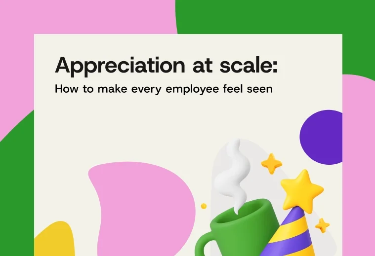 Appreciation at scale: How to make every employee feel seen