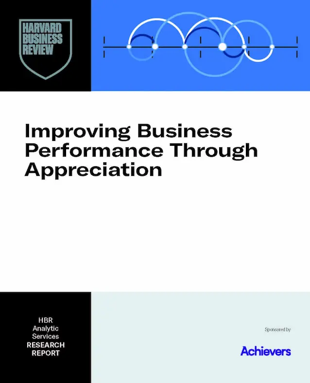 Harvard Business Review Analytic Services Research Report: Improving business performance through appreciation