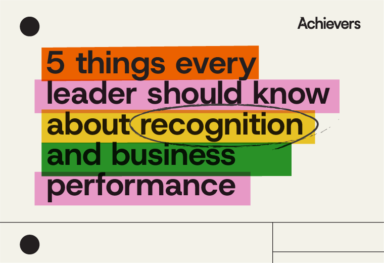 5 things every leader should know about recognition and business performance